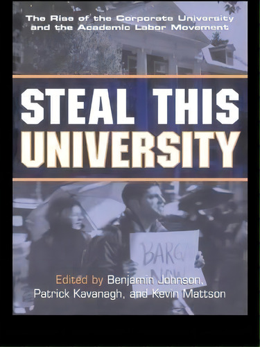 Steal This University, De Benjamin Johnson. Editorial Taylor Francis Ltd, Tapa Dura En Inglés