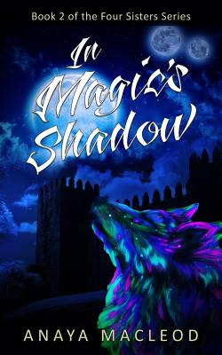 Libro In Magic's Shadow: Book 2 Of The Four Sisters Serie...