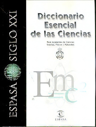 Diccionario Esencial De Las Ciencias, De Real Academia Ciencias Exactas. Serie N/a, Vol. Volumen Unico. Editorial Espasa Calpe, Edición 1 En Español