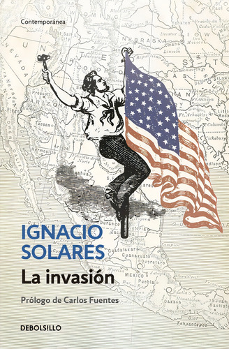 La invasión, de Solares, Ignacio. Contemporánea Editorial Debolsillo, tapa blanda en español, 2017