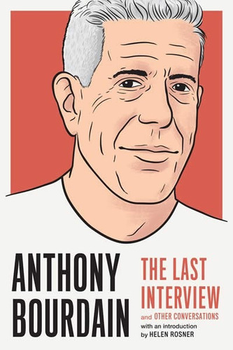 Libro Anthony Bourdain The Last Interview - Bourdain,anth...