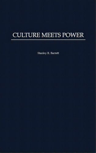 Culture Meets Power, De Barrett, Stanley R.. Editorial Praeger Frederick A, Tapa Dura En Inglés