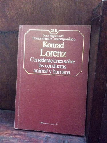 Consideraciones Sobre Las Conductas Animal Y Humana - Lorenz