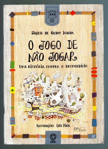 Livro: O Jogo De Não Jogar - Julieta De Godoy Ladeira