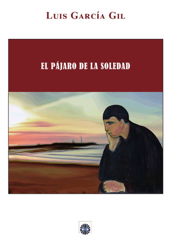 Libro El Pãjaro De La Soledad - Garcã­a Gil, Luis