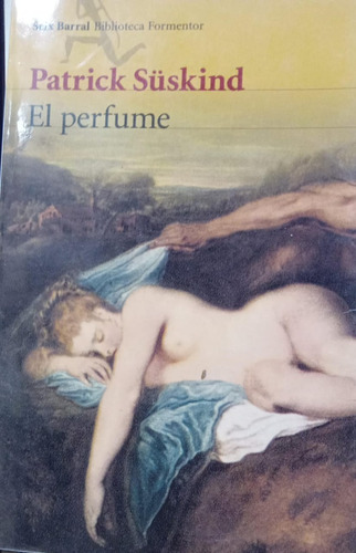 Patrick Suskind El Perfume