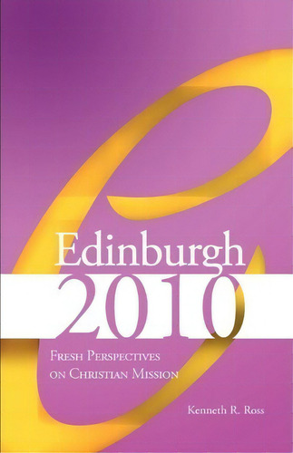 Edinburgh 2010, De Kenneth R Ross. Editorial William Carey Library Publishers, Tapa Blanda En Inglés