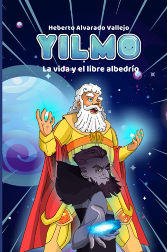 Libro: Yilmo: La Vida Y El Libre Albedrío (spanish Edition)