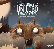 Comprar Érase Una Vez Un Lobo Llamado Cereal - Pontes Roscoe, Chavet