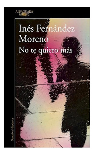 Libro No Te Quiero Mas (coleccion Narrativa Hispanica) De Fe