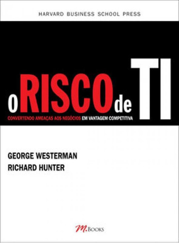 O Risco De Ti, De Hunter, Richard. Editora M.books, Capa Mole, Edição 1ª  Edição - 2008 Em Português
