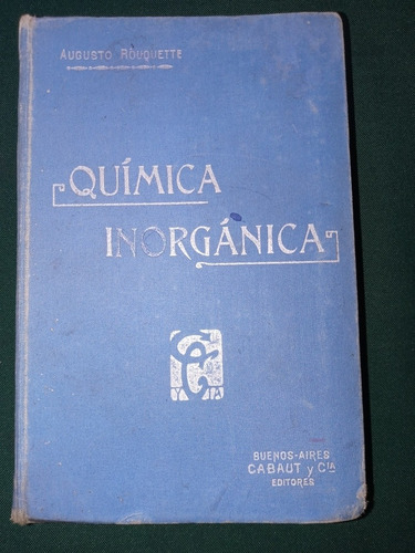Libro Quimica Inorgánica De Augusto Rouquette De 1921