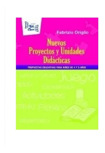 Nuevos Proyectos Y Unidades Didacticas. Propuestas 4 5 Años-