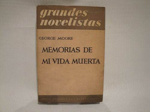 Memorias De Mi Vida Muerta - Moore George