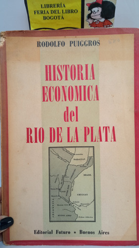 Historia Económica Río De Plata - Rodolfo Puiggros - 1945