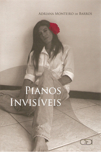 Pianos invisíveis, de Barros, Adriana Monteiro de. Ibis Libris Editora, capa mole em português, 2008