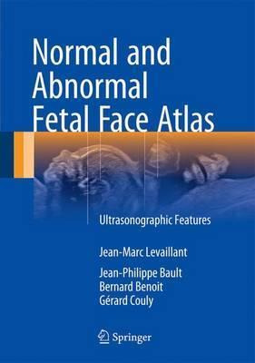 Libro Normal And Abnormal Fetal Face Atlas - Jean-marc Le...