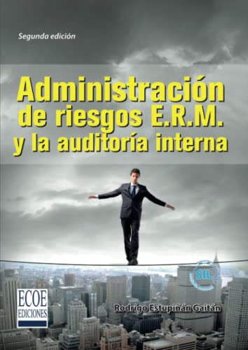 Administracion De Riesgos E R M Y La Auditoria Interna