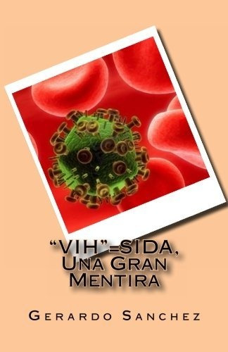 Libro  Vih =sida, Una Gran Mentira (spanish Edition) Lcm6