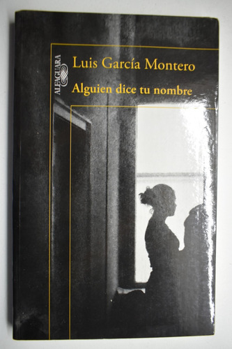 Alguien Dice Tu Nombre Luis García Montero              C220