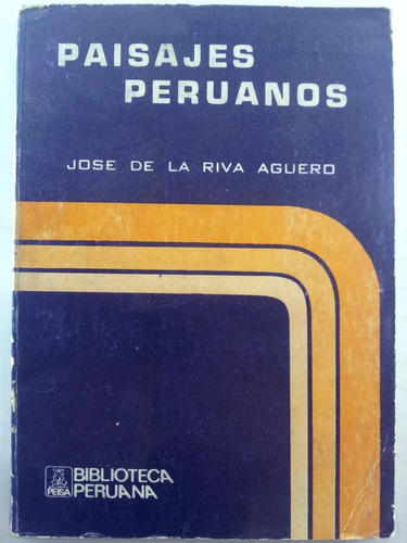 Paisajes Peruanos - Jose De La Riva-agüero - Peisa