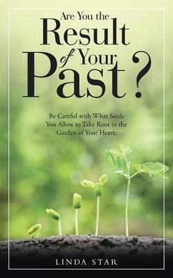Libro Are You The Result Of Your Past? : Be Careful With ...