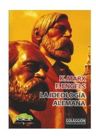 La Ideología Alemana - Marx Y Engels