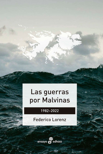 Libro Las Guerras Por Malvinas - Federico Lorenz - Edhasa