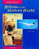 Comprar Britain In The Modern World-oxford History, De Cloake, J. A.. Oxford History At Key Stage 3, Vol. 1. Editorial Oxford University Press, Tapa Blanda En Inglés, 1994