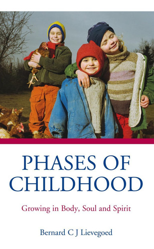 Libro: Phases Of Childhood: Growing In Body, Soul And Spirit