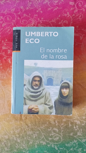 El Nombre De La Rosa. Umberto Eco.