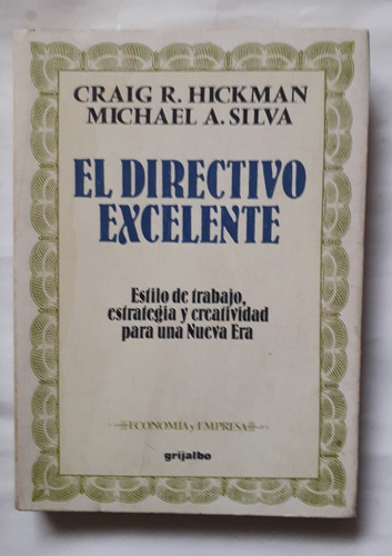 El Directivo Excelente Hickman Silva 1986 Estrategia Creativ