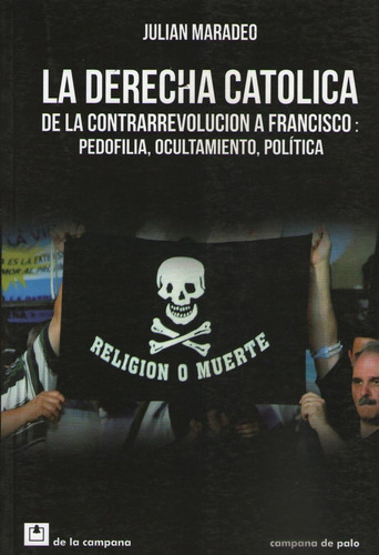 La Derecha Catolica De La Contrarrevolucion A Francisco: Ped