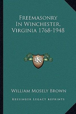 Libro Freemasonry In Winchester, Virginia 1768-1948 - Wil...