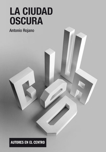 Libro La Ciudad Oscura - Rojano, Antonio