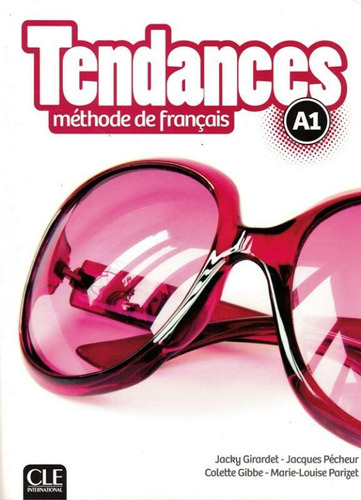 Tendances A1 - livre de l´eleve DVD-rom + cd audio, de Gibbe, Colette. Editora Distribuidores Associados De Livros S.A., capa mole em francês, 2016