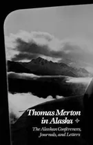 Comprar Thomas Merton In Alaska - Thomas Merton