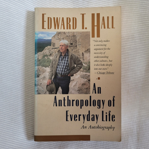 An Antropology Of Every Day Life Edward Hall Anchor Books