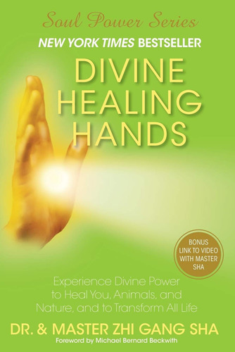 Divine Healing Hands: Experience Divine Power To Heal You, A