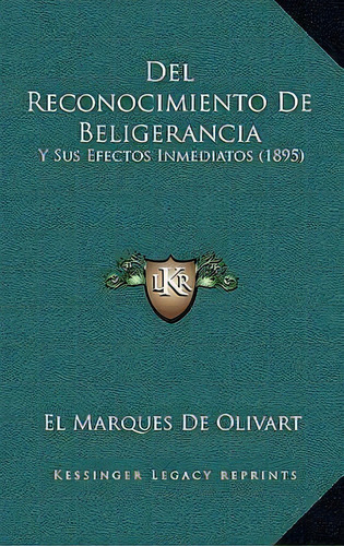 Del Reconocimiento De Beligerancia, De El Marques De Olivart. Editorial Kessinger Publishing, Tapa Blanda En Español