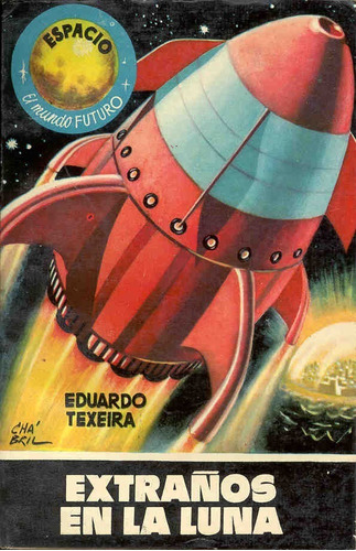 Extraños En La Luna - Eduardo Texeira - Ciencia Ficción 1957