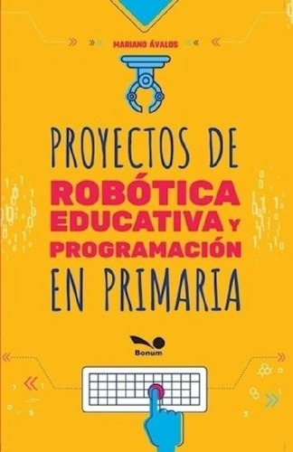 Libro - Proyectos De Robotica Educativa Y Programacion En P