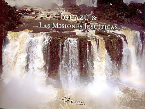 Libro - Iguazu & Las Misiones Jesuiticas, De Aa.vv. Es Vari