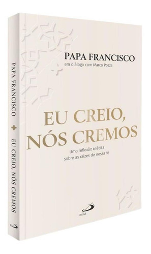 Livro Eu Creio, Nós Cremos Catolico Editora Paulus