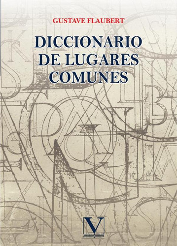 Diccionario De Lugares Comunes - Gustavo Flaubert