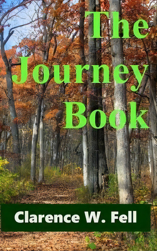 The Journey Book, De Mr Clarence W Fell Iii. Editorial Createspace Independent Publishing Platform, Tapa Blanda En Inglés