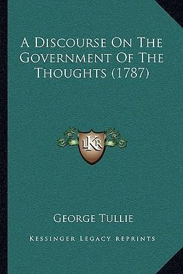 Libro A Discourse On The Government Of The Thoughts (1787...