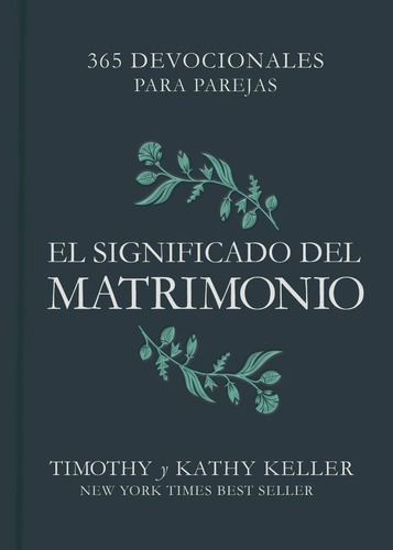 El Significado Del Matrimonio: 365 Devocionales Para Parejas