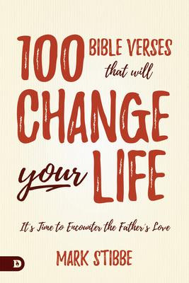 100 Bible Verses That Will Change Your Life - Mark Stibbe