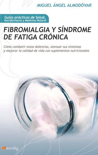 Libro Fibromialgia Y Síndrome De Fatiga Crónica - Almadava